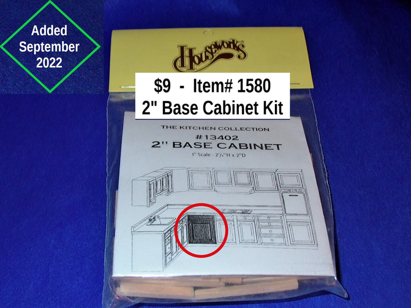 $9   -  Item# 1580  -  
 Houseworks 2” Base Cabinet Kit #13402